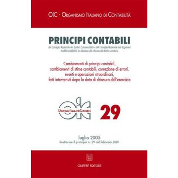 Principi contabili. Vol. 29: Cambiamenti di principi contabili, cambiamenti di stime contabili, correzione di errori, fatti intervenuti dopo la chiusura dell'esercizio