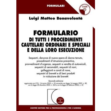 Formulario di tutti i procedimenti cautelari ordinari e speciali e della loro esecuzione. Con CD-ROM