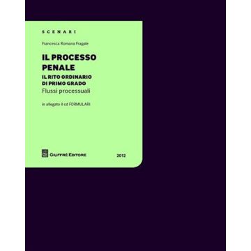 Il processo penale. Il rito ordinario di primo grado. Con CD-ROM