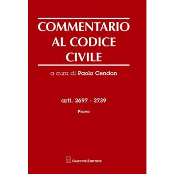 Commentario al codice civile. Artt. 2697-2739. Prove