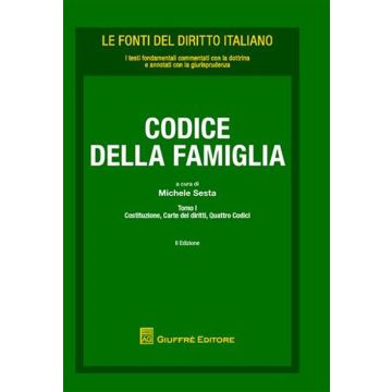 Codice di famiglia: Costituzione, carte dei diritti, quattro codici-Leggi collegate-Leggi di altri settori e ordinamenti