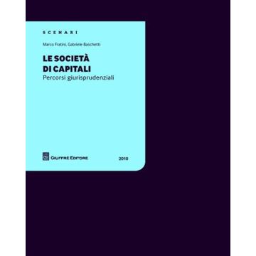 Le società di capitali. Percorsi giurisprudenziali 2010