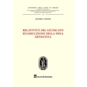 Relatività del giudicato ed esecuzione della pena detentiva