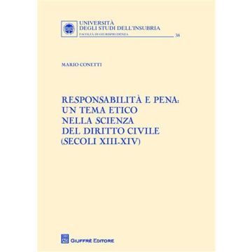 Responsabilità e pena. Un tema etico nella scienza del diritto civile (secoli XIII-XIV)