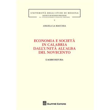 Economia e società in Calabria dall'unità all'alba del Novecento. L'agricoltura