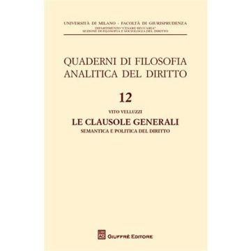 Le clausole generali. Semantica e politica del diritto