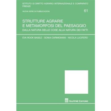 Strutture agrarie e metamorfosi del paesaggio. Dalla natura delle cose alla natura dei fatti