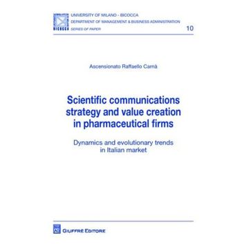 Scientific communications strategy and value creation in pharmaceutical firms. Dynamics and evolutionary trends in italian market