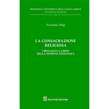 La consacrazione religiosa. Virtualità e limiti della nozione teologica
