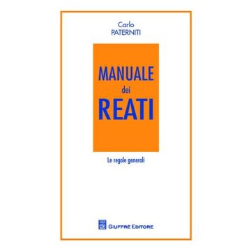 Manuale dei reati. Le regole generali