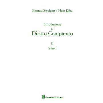 Introduzione al diritto comparato. Vol. 2: Istituti