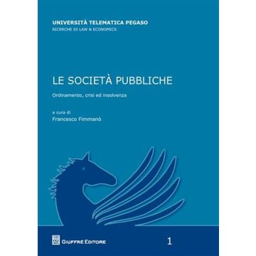 Le società pubbliche. Ordinamento, crisi ed insolvenza