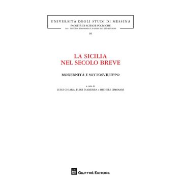 La Sicilia nel secolo breve. Modernità e sottosviluppo