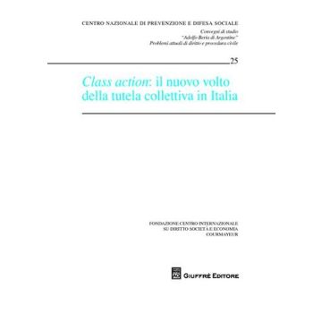 Class action. Il nuovo volto della tutela collettiva in Italia. Atti