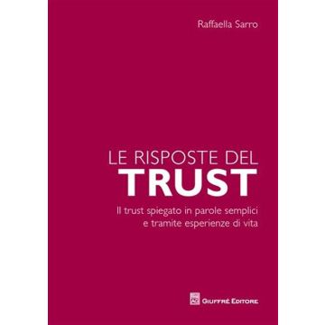 Le risposte del trust. Il trust spiegato in parole semplici e tramite esperienze di vita