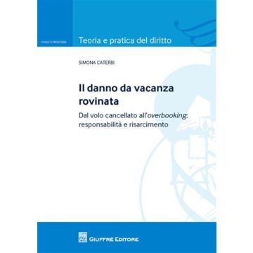 Il danno da vacanza rovinata. Dal volo cancellato all'overbooking: responsabilità e risarcimento