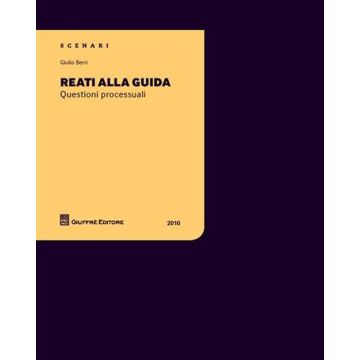Reati alla guida. Questioni processuali