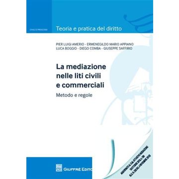 La mediazione nelle liti civili e commerciali. Metodo e regole