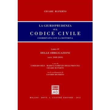 La giurisprudenza sul codice civile. Coordinata con la dottrina. Libro IV: Delle obbligazioni. Artt. 2028-2059