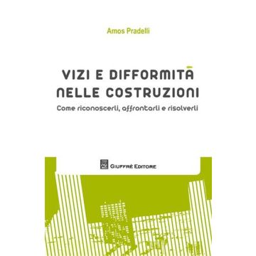 Vizi e difformità nelle costruzioni. Come riconoscerli, affrontarli e risolverli