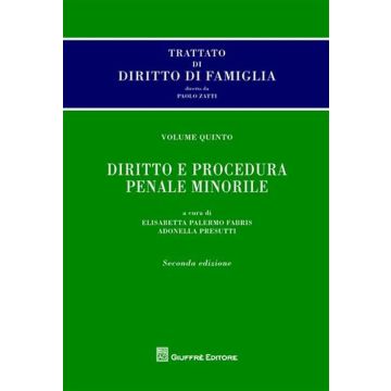 Trattato di diritto di famiglia. Vol. 5: Diritto e procedura penale minorile