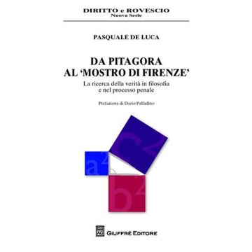 Da Pitagora al «mostro di Firenze». La ricerca della verità in filosofia e nel processo penale