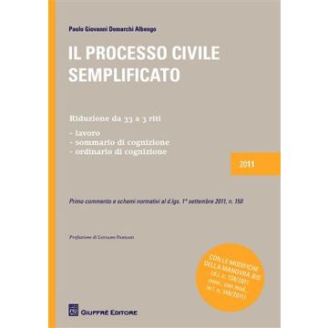 Il processo civile semplificato. Riduzione da 33 a 3 riti: lavoro, sommario di cognizione, ordinario di cognizione