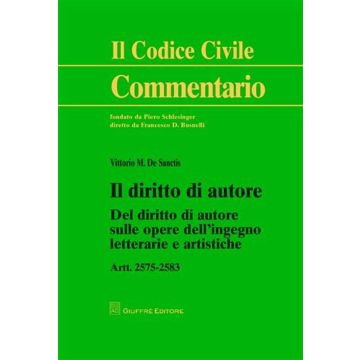 Il diritto di autore. Del diritto di autore sulle opere dell'ingegno letterarie e artistiche. Artt. 2575-2583
