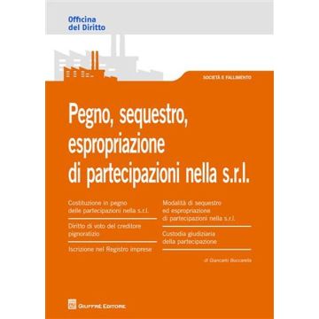 Pegno, sequestro, espropriazione di partecipazioni nella s.r.l.