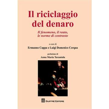 Il riciclaggio del denaro. Il fenomeno, il reato, le nome di contrasto