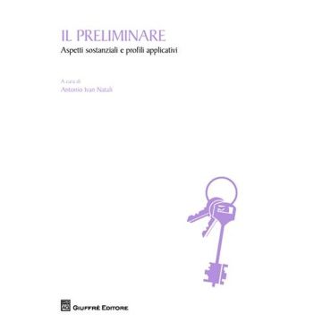 Il preliminare. Aspetti sostanziali e profili applicativi