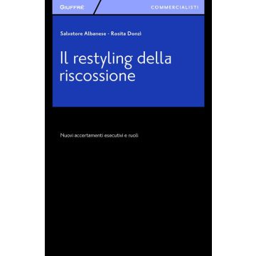 Il restyling della riscossione. Nuovi accertamenti esecutivi e ruoli