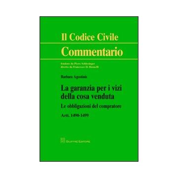 La garanzia per i vizi della cosa venduta. Le obbligazioni del compratore. Artt. 1490-1499