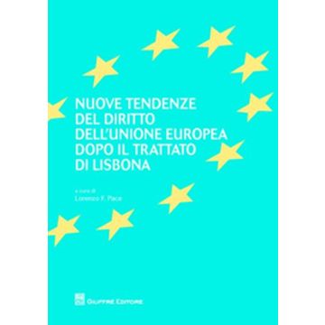 Nuove tendenze del diritto dell'Unione europea dopo il Trattato di Lisbona