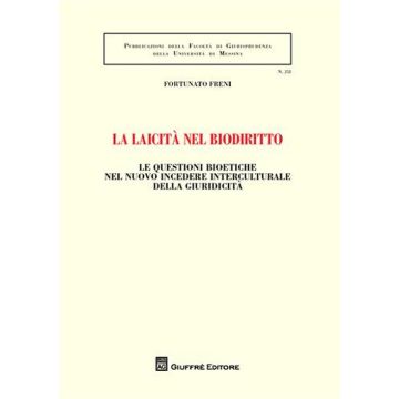 La laicità nel biodiritto. Le questioni bioetiche nel nuovo incedere interculturale della giuridicità