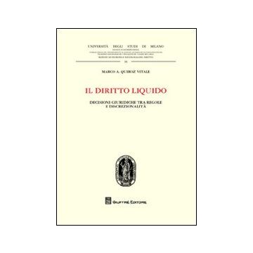 Il diritto liquido. Decisioni giuridiche tra regole e discrezionalità