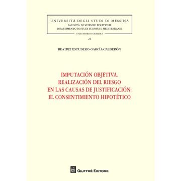 Imputación objetiva. Realización del riesgo en las causas de justificación. El consentimiento hipotético
