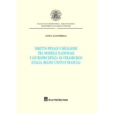 Diritto penale e religione tra modelli nazionali e giurisprudenza di Strasburgo (Italia, Regno Unito e Francia)