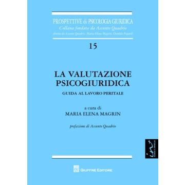 La valutazione psicogiurica. Guida al lavoro peritale