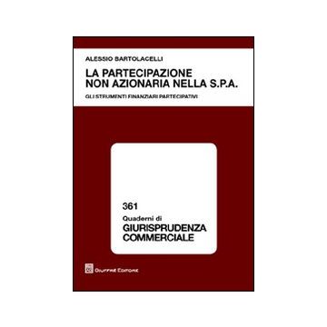 La artecipazione non azionaria nella S.p.A. Gli strumenti finanziari partecipativi