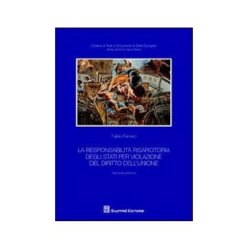 La responsabilità risarcitoria degli Stati per violazione del diritto dell'Unione