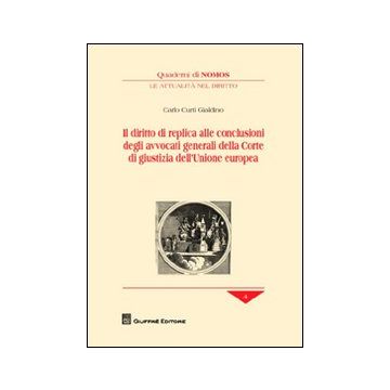 Il diritto di replica alle conclusioni degli avvocati generali della corte di giustizia dell'Unione Europea