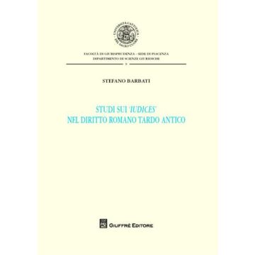 Studi sui «iudices» nel diritto romano tardo antico