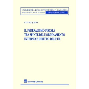 Il federalismo fiscale tra spinte dell'ordinamento interno e diritto dell'UE