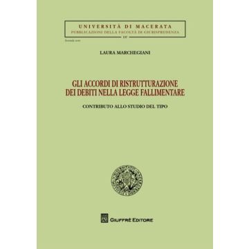 Gli accordi di ristrutturazione dei debiti nella legge fallimentare. Contributo allo studio del tipo