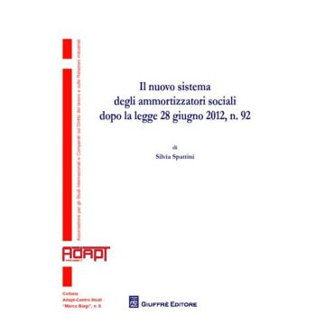 Il nuovo sistema degli ammortizzatori sociali dopo la legge 28 giugno 2012, n. 92