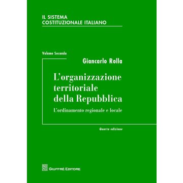 Il sistema costituzionale italiano. Vol. 2: L'organizzazione territoriale della Repubblica