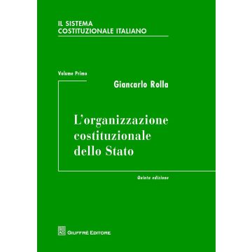 Il sistema costituzionale italiano. Vol. 1: L' organizzazione costituzionale dello Stato