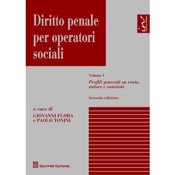 Diritto penale per operatori sociali. Vol. 1: Profili generali su reato, autore e sanzioni