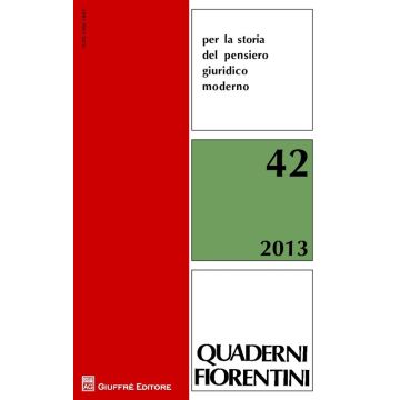 Quaderni fiorentini per la storia del pensiero giuridico moderno. Vol. 42